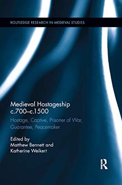 portada Medieval Hostageship C. 700-C. 1500: Hostage, Captive, Prisoner of War, Guarantee, Peacemaker (Routledge Research in Medieval Studies) (en Inglés)