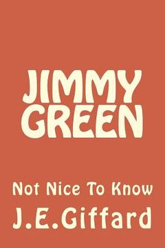 portada Jimmy Green: Not Nice To Know (en Inglés)