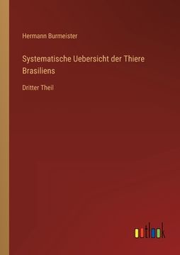 portada Systematische Uebersicht der Thiere Brasiliens: Dritter Theil (en Alemán)