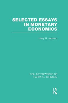 portada selected essays in monetary economics (collected works of harry johnson)