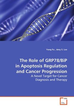 portada The Role of GRP78/BiP in Apoptosis Regulation and Cancer Progression: A Novel Target for Cancer Diagnosis and Therapy