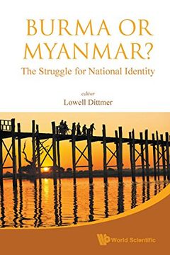 portada BURMA OR MYANMAR? THE STRUGGLE FOR NATIONAL IDENTITY