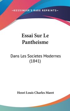 portada Essai Sur Le Pantheisme: Dans Les Societes Modernes (1841) (en Francés)