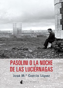 portada Pasolini o la Noche de las Luciérnagas (in Spanish)