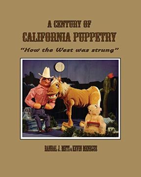 portada A Century of California Puppetry: How the West was Strung (en Inglés)