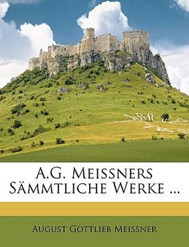 portada A.G. Meissner's Sammtliche Werke. (en Alemán)