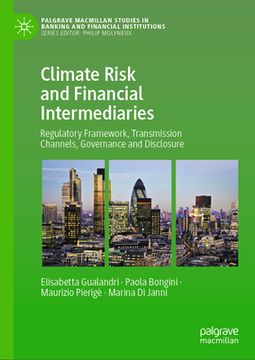 portada Climate Risk and Financial Intermediaries: Regulatory Framework, Transmission Channels, Governance and Disclosure (en Inglés)