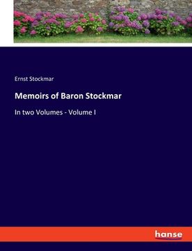portada Memoirs of Baron Stockmar: In two Volumes - Volume I 