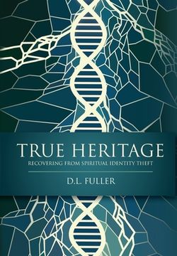 portada True Heritage: Recovering from Spiritual Identity Theft (en Inglés)