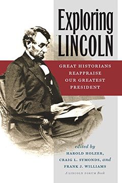 portada Exploring Lincoln: Great Historians Reappraise our Greatest President (The North's Civil War) (in English)