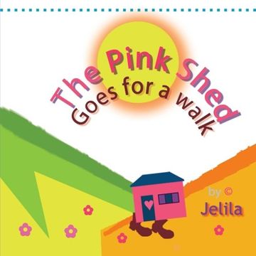 portada The Pink Shed goes for a Walk: cute funny children's book about travel and adventure: Volume 1 (The Ugly Grub)