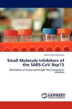 portada small molecule inhibitors of the sars-cov nsp15 (en Inglés)