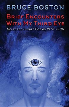portada Brief Encounters with My Third Eye: Selected Short Poems 1975-2016