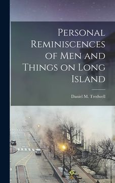 portada Personal Reminiscences of men and Things on Long Island (en Inglés)