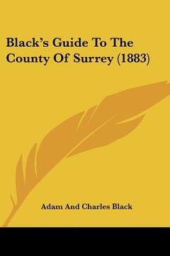 portada black's guide to the county of surrey (1883) (en Inglés)