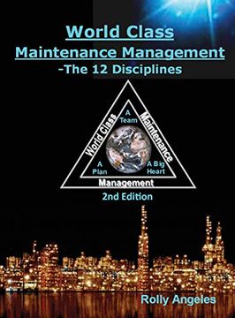 portada World Class Maintenance Management: The 12 Disciplines by Rolly Angeles (en Inglés)