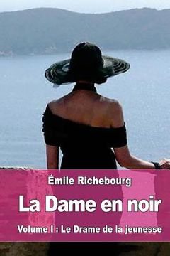 portada La Dame en noir: Volume I: Le Drame de la jeunesse (in French)