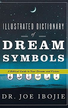portada Illustrated Dictionary of Dream Symbols: A Biblical Guide to Your Dreams and Visions (en Inglés)
