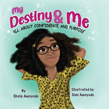 portada My Destiny and Me: All about Confidence and Purpose (en Inglés)