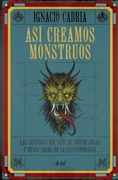 portada Así Creamos Monstruos (in Spanish)
