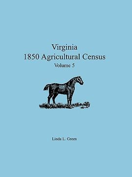 portada virginia 1850 agricultural census, volume 5 (en Inglés)