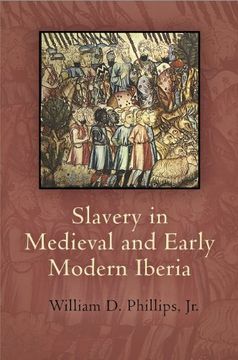portada Slavery in Medieval and Early Modern Iberia (The Middle Ages Series) (in English)
