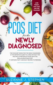 portada PCOS Diet for the newly diagnosed: The PCOS diet for the newly diagnosed is the definitive guide to living without the multiple symptoms of PCOS with (en Inglés)