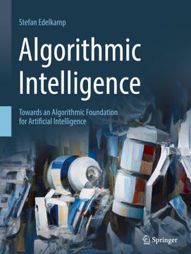 portada Algorithmic Intelligence: Towards an Algorithmic Foundation for Artificial Intelligence (en Inglés)