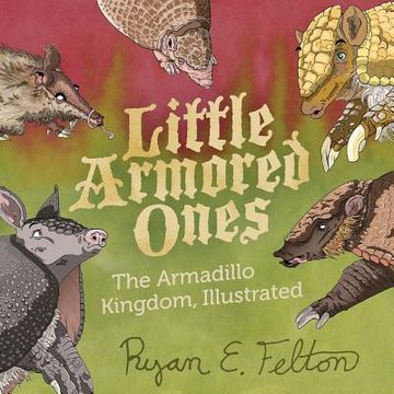 portada Little Armored Ones: The Armadillo Kingdom, Illustrated (in English)