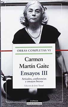 portada Ensayos III. O. C. Carmen Martín Gaite, vol.VI: Artículos, conferencias y ensayos breves (F. COLECCION)