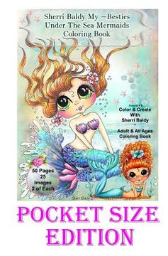 portada Sherri Baldy My-Besties Under the Sea Pocket size Coloring Book: Pocket sized fun pages 5.25" x 8" (en Inglés)