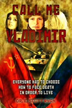 portada Call Me Vladimir: A Personal Story of the Rise of Russia and the Fall of the Soviet Union (en Inglés)