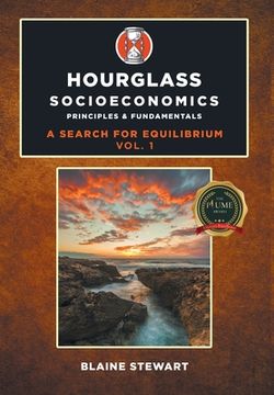 portada Hourglass Socioeconomics: Vol. 1, Principles & Fundamentals