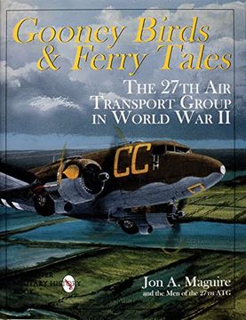 portada Gooney Birds and Ferry Tales: The 27Th air Transport Group in World war ii (en Inglés)