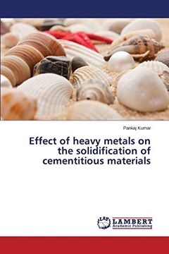 portada Effect of Heavy Metals on the Solidification of Cementitious Materials