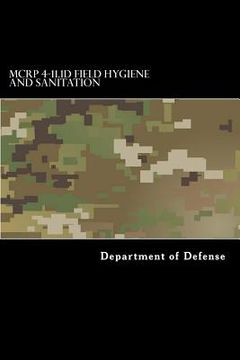 portada MCRP 4-11.1D Field Hygiene and Sanitation: FM 21-10 June 2000 (en Inglés)