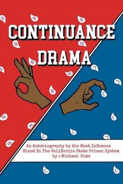 portada Continuance Drama: An Autobiography by the Most Infamous Blood in the California State Prison System (in English)