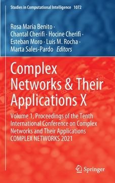 portada Complex Networks & Their Applications X: Volume 1, Proceedings of the Tenth International Conference on Complex Networks and Their Applications Comple (en Inglés)