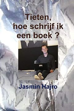 portada Tieten, hoe Schrijf ik een Boek? (en Holandés)