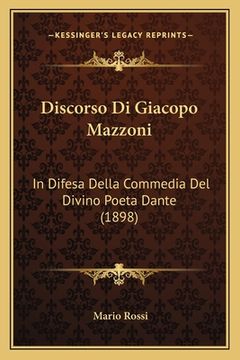 portada Discorso Di Giacopo Mazzoni: In Difesa Della Commedia Del Divino Poeta Dante (1898) (in Italian)
