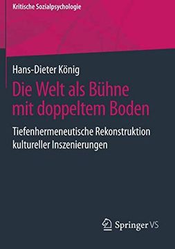 portada Die Welt als Bühne mit Doppeltem Boden: Tiefenhermeneutische Rekonstruktion Kultureller Inszenierungen (Kritische Sozialpsychologie) (in German)