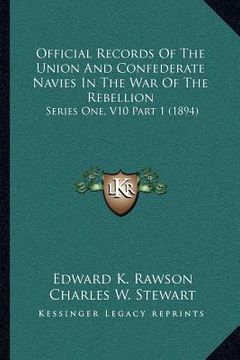 portada official records of the union and confederate navies in the war of the rebellion: series one, v10 part 1 (1894) (en Inglés)