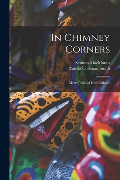 portada In Chimney Corners: Merry Tales of Irish Folklore (in English)