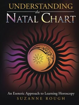 portada Understanding the Natal Chart: An Esoteric Approach to Learning Horoscopy