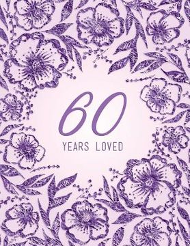 portada 60 Years Loved (en Inglés)