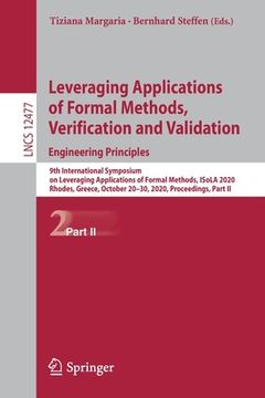 portada Leveraging Applications of Formal Methods, Verification and Validation: Engineering Principles: 9th International Symposium on Leveraging Applications (en Inglés)