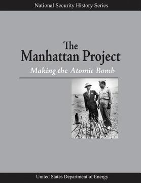 portada The Manhattan Project: Making the Atomic Bomb (en Inglés)