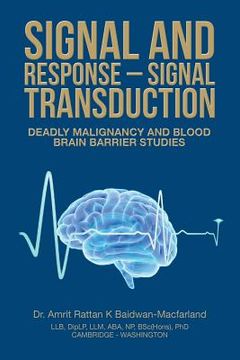 portada Signal and Response - Signal Transduction: Deadly Malignancy and Blood Brain Barrier Studies (en Inglés)
