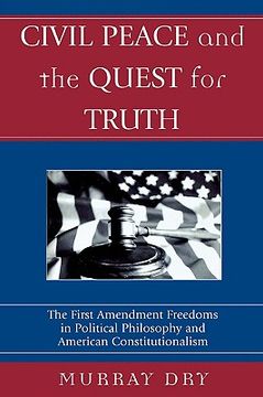 portada civil peace and the quest for truth: the first amendment freedoms in political philosophy and american constitutionalism (in English)