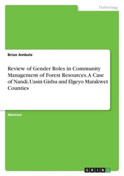 portada Review of Gender Roles in Community Management of Forest Resources. A Case of Nandi, Uasin Gishu and Elgeyo Marakwet Counties (en Inglés)